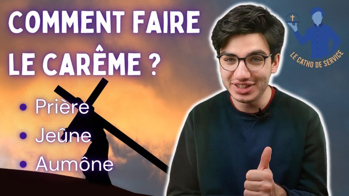 Comment faire le Carême ?