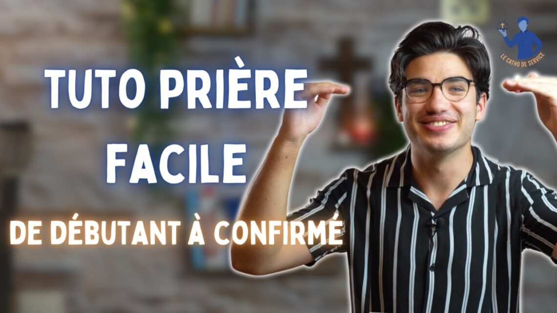 Comment prier ? Tuto Étape par Étape