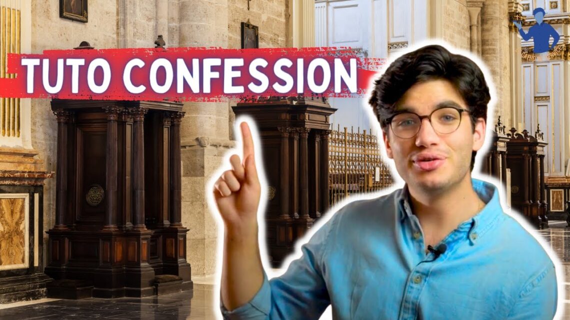 Comment se confesser ? TUTO CONFESSION + explications