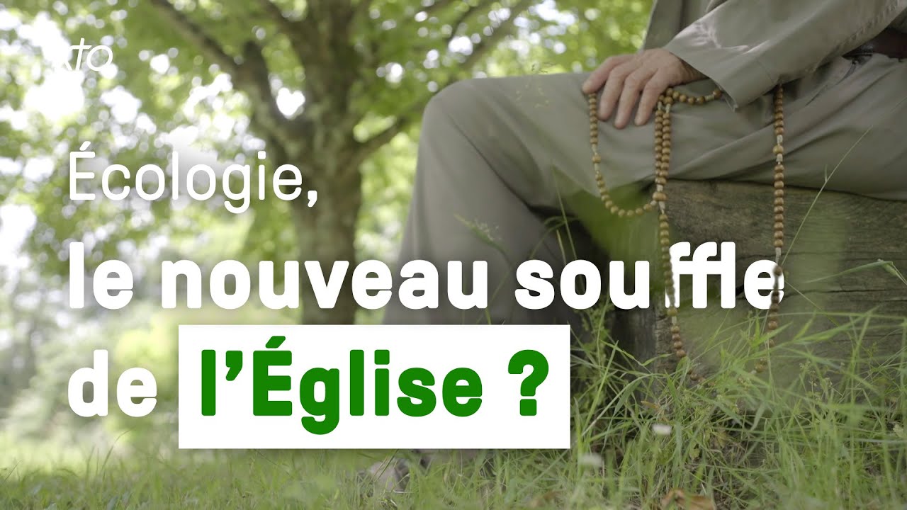Écologie, le nouveau souffle de l'Église ?