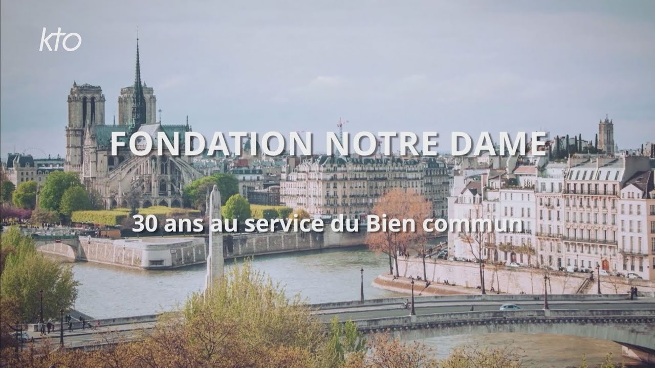 Fondation Notre Dame, 30 ans au service du Bien commun