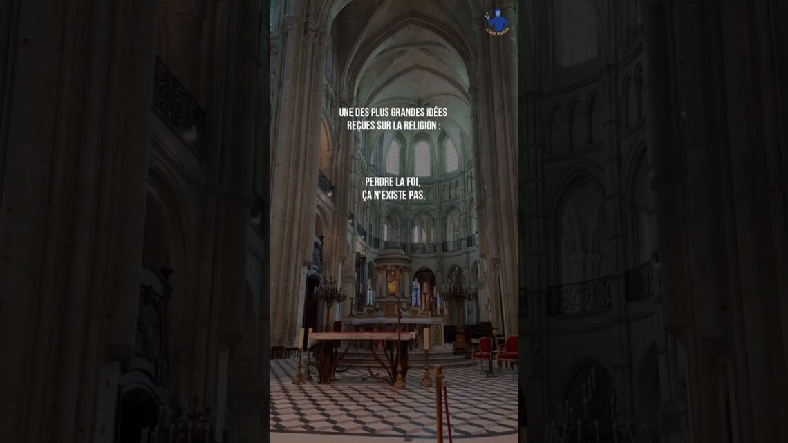 Perdre la foi ça n'existe pas.