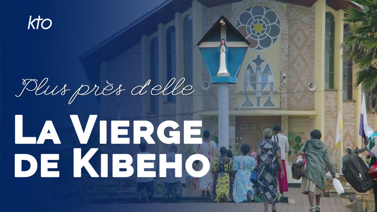 Plus près d'elle - La Vierge de Kibeho