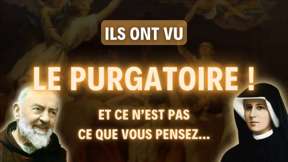 TOUT CE QUE VOUS DEVEZ SAVOIR SUR LE PURGATOIRE !