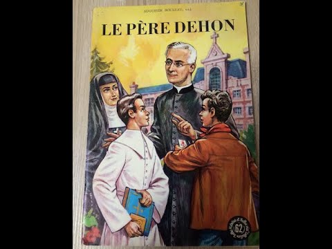 La vie du bienheureux Père Léon Dehon et la doctrine sociale de l’Eglise (1843-1925) (12 août) /