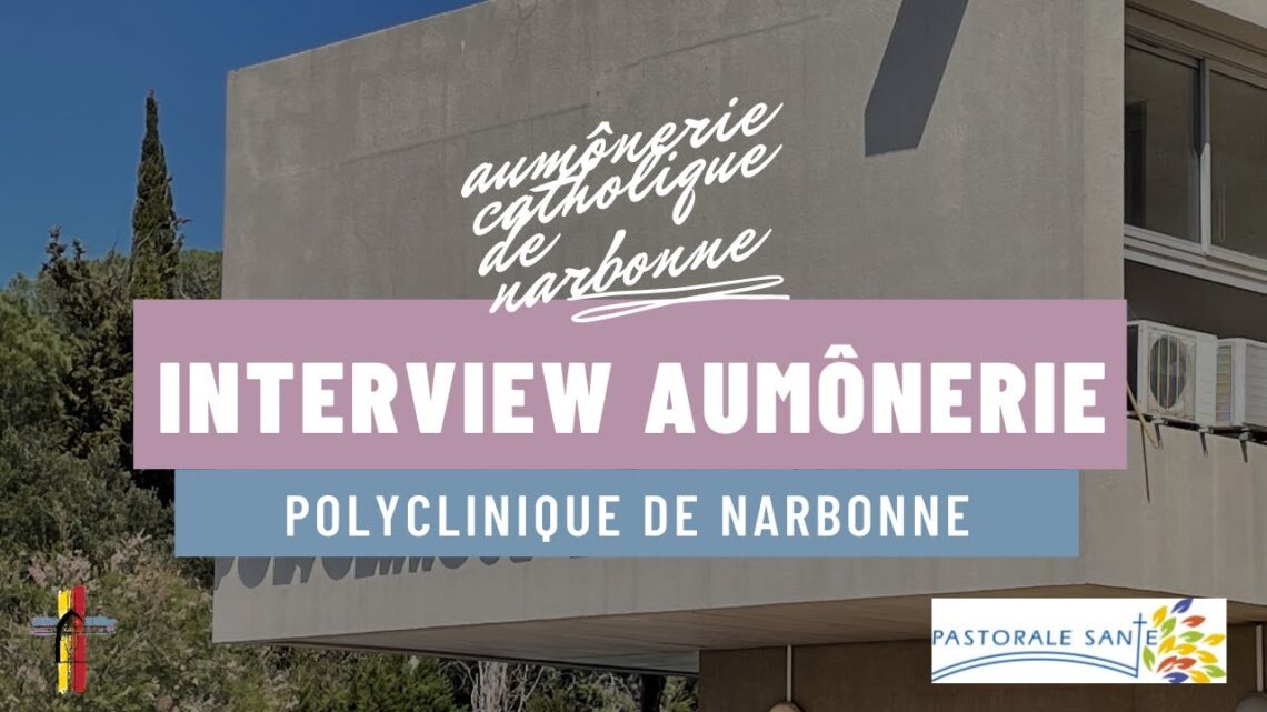 Interview avec l'équipe d'Aumônerie Catholique de la Polyclinique de Narbonne