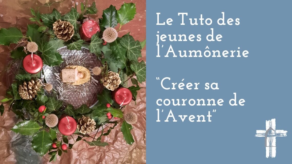 Les Tutos de l'Aumônerie - Créer sa couronne de l'Avent
