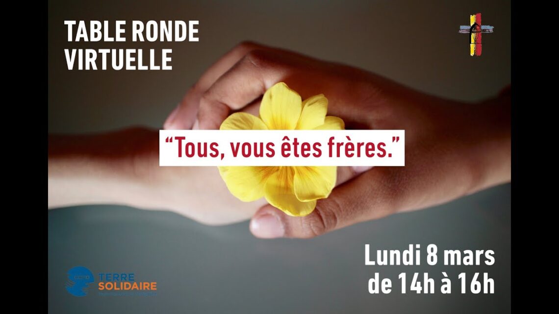 Table Ronde : "Tous, vous êtes des frères" - Lundi 8 Mars 2021