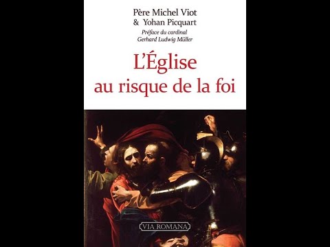 "L’Eglise au risque de la foi", entretien avec le Père Michel Viot et Yohan Picquart, 2024