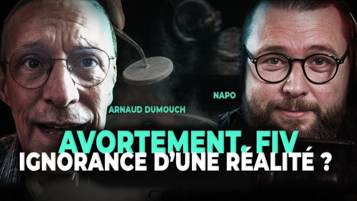 Avortement, FIV : Des millions de morts dont on ignore la réalité ? avec Arnaud Dumouch /